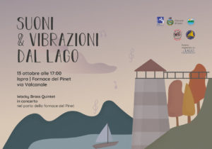 SUONI E VIBRAZIONI DAL LAGO – CONCERTO ALLA FORNACE DEL PINET – 13 OTTOBRE 2019 ORE 17.00
