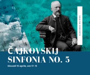 INIZIATIVE UNITRE – CAJKOVSKIJ “SINFONIA N. 5”
