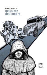 Presentazione libro “Nel cuore dell’ombra” di Achille Jachetti
